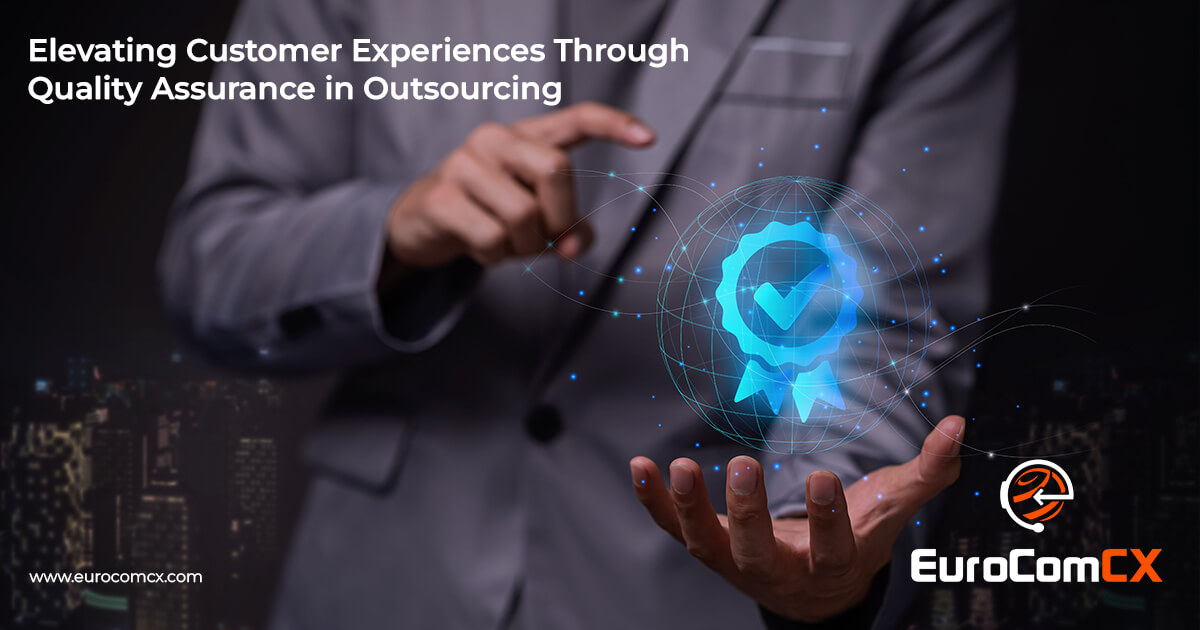 Elevating Customer Experiences Through Quality Assurance in Outsourcing