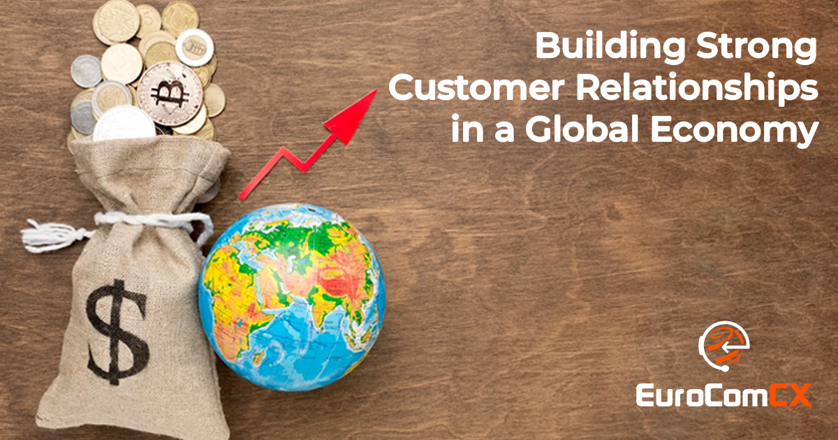 Building Strong Customer Relationships In A Global Economy